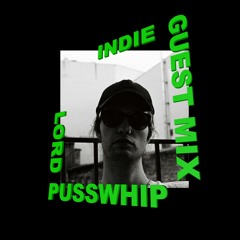 INDIE MIX #1: LORD PUSSWHIP