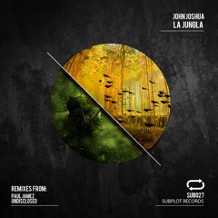 SUB027 : John Joshua - La Jungla (Original Mix)