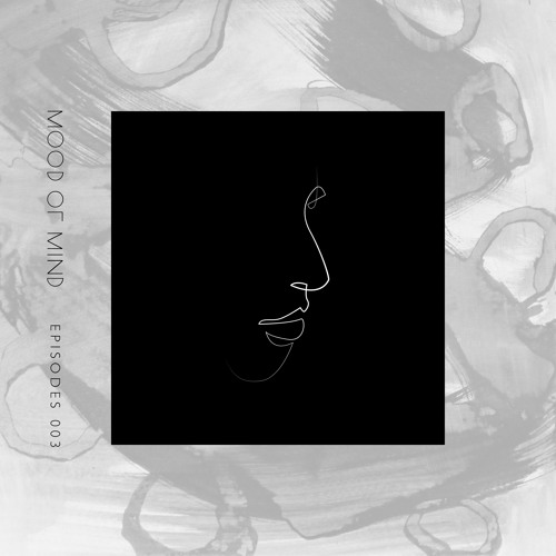 Mood of Mind Episodes // 003