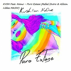 KVSH Feat. Noone - Puro Extase (Rafael Dutra & Alisson Lisboa MASH!)