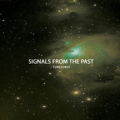 Signals from the past