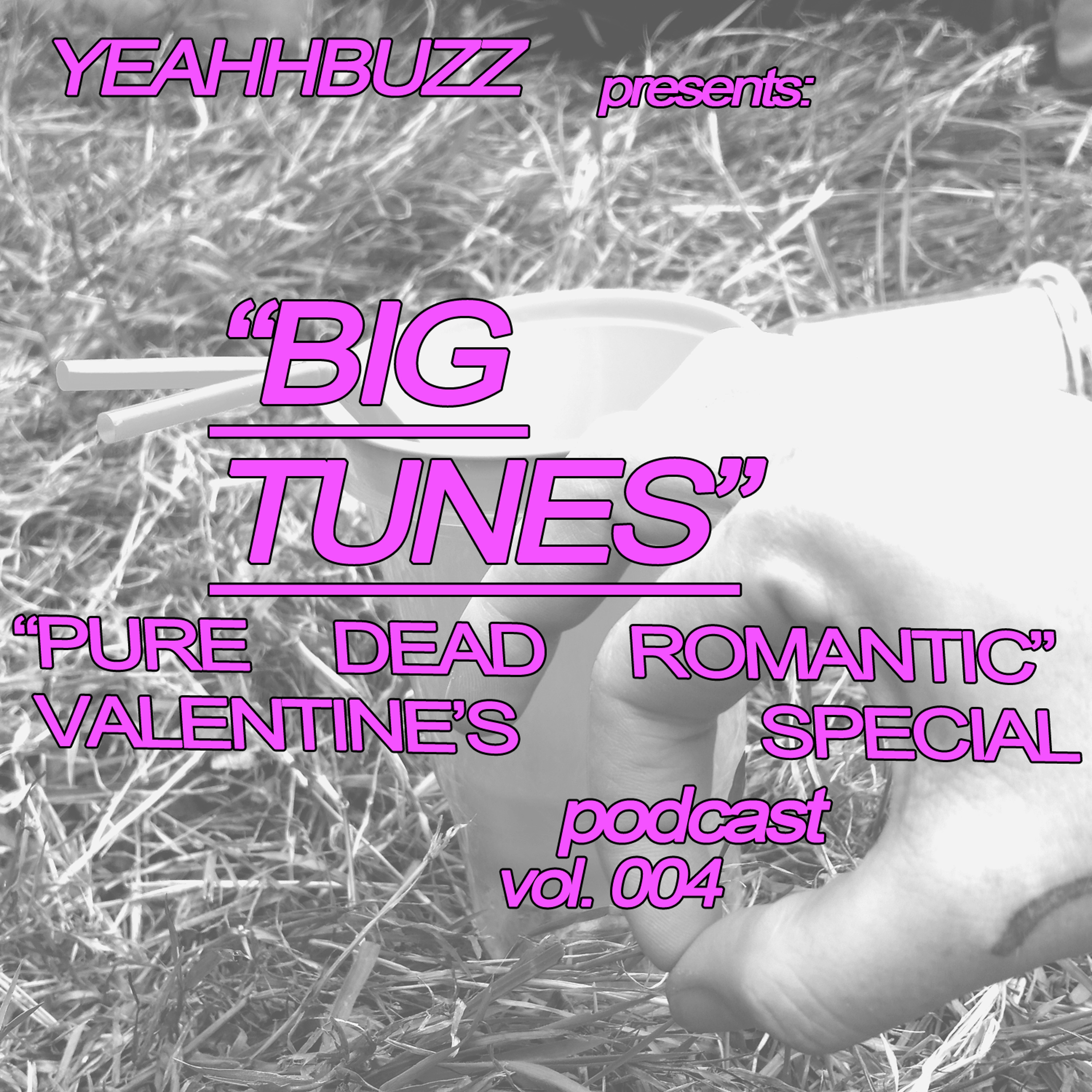 Yeahhbuzz\' BIG TUNES Podcast