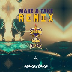 SHIRAK ft. SBMG - Beng (Make & Take Remix)