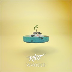 R!OT - Wander (Original Mix)