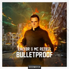 Calybr & MC Retell - Bulletproof