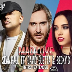 Sean Paul Ft. David Guetta & Becky G - Mad Love - Intro-Extended