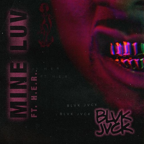 BLVK JVCK - MINE LUV (Luca x Remix)