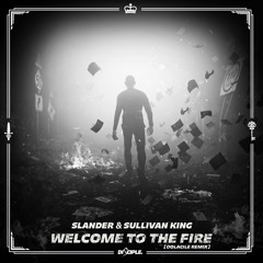 Slander & Sullivan King - Welcome To The Fire (Oolacile Remix)