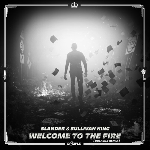 Slander & Sullivan King - Welcome To The Fire (Oolacile Remix)