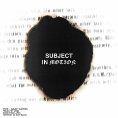 UNIQX - Subject In Motion [Mixed By Della Fox - Hosted By MC Gary Black]