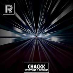 Chackk - Everything Is Different