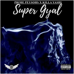 Prime Peysohs Ft. Killa Yashi - Super Gyal