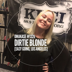 OMAKASE# 132b, DIRTIE BLONDE