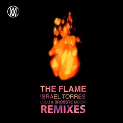 Israel Torres Ft. LULÚ & Brosste Moor - The Flame (BASSBOYS Remix)