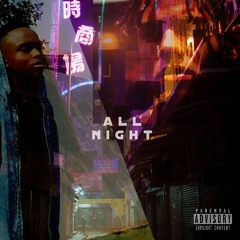 All Night- Marshall x Adicuss (prod .Tobiaas)