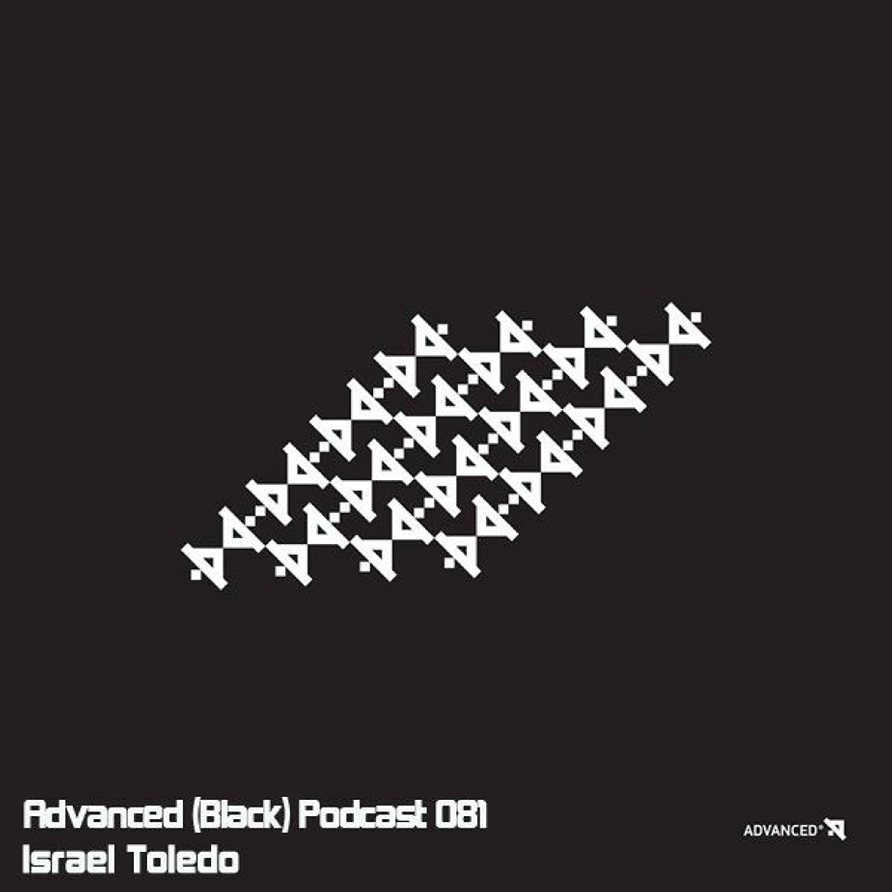 Advanced (Black) Podcast 081 with Israel Toledo