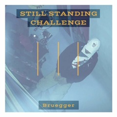 Still Standing Challenge (prod by BubbaGotBeatz)