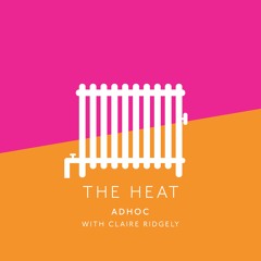 the heat (with claire ridgely)