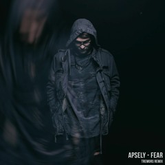 Apsley - Fear (tremors Remix)