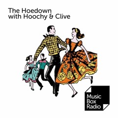 The Hoedown with Hoochy & Clive on Music Box Radio UK