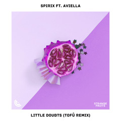 Spirix - Little Doubts (tofû remix) [feat. Aviella]