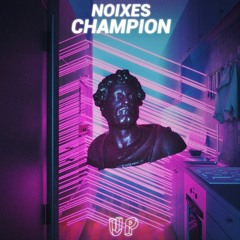 NOIXES - Champion
