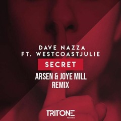 Dave Nazza ft. WestCoastJulie - Secret (Arsen & Joye Mill Remix)