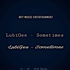 LubiGee - Sometimes.