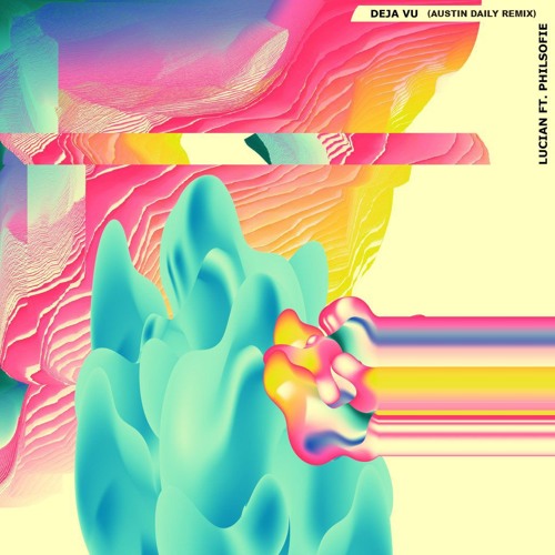 Lucian ft. Philosofie - Deja Vu (Austin Daily Remix)