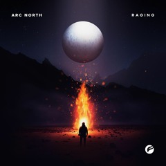 Arc North - Raging (Out on Spotify!)