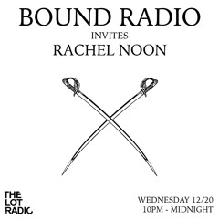 BOUND Radio 001 - Rachel Noon