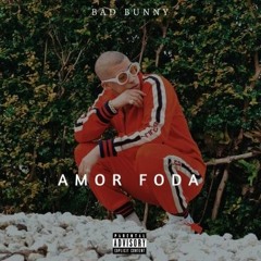 Bad Bunny - Amor Foda (Bad Boys Rgg Remix)