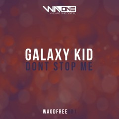 Galaxy Kid - Don't Stop Me (FREE DOWNLOAD)