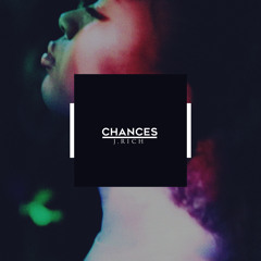 Chances(Prod. by J.Rich)