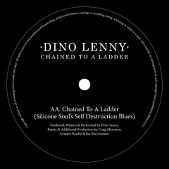 Dino Lenny - Chained To A Ladder (Silicone Soul's Self Destruction Blues) [Darkroom Dubs] (Clip)