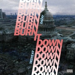 Burn It Down  [Prod. By Tiedye Ky]