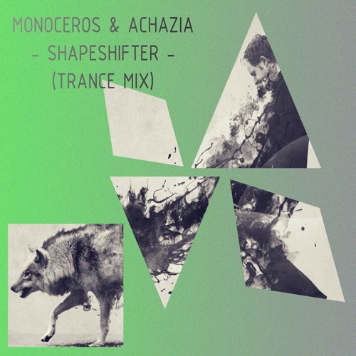 Monoceros & Achazia - Shapeshifter (Trance Mix)
