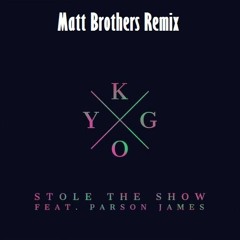 Kygo - Stole The Show(Matt Brody Remix)
