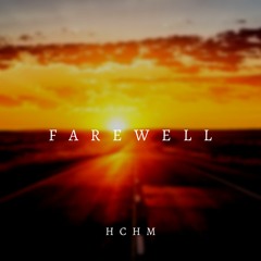 HCHM - Farewell (GarageBand last track)