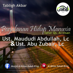 Perjalanan Hidup Manusia - Ust. Maududi Abdullah, Lc & Ust. Abu Zubair, Lc