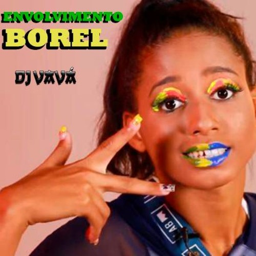 MC LOMA - ENVOLVIMENTO BOREL (DJ VAVÁ)