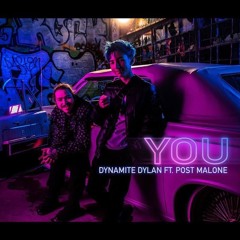 Dynamite Dylan Ft. Post Malone - You [Official Audio]