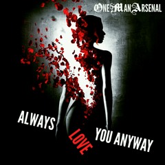 Always Love You Anyway