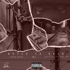 Watch Yo Back x 2K x JayFullyLoaded