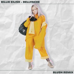 Billie Eilish - Bellyache (blush Remix)