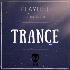 Playlist of the Month - Trance Music