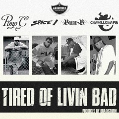 Pimp C, Spice 1, Bun B & Chamillionaire - Tired of Livin Bad(Produced by Brainstorm)