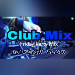 🎧Club Mix With Dj Kevin Flow 2018 (Friday Party Mix)🎧