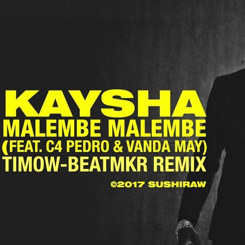 Malembe Malembe (feat. Vanda May, C4 Pedro, TimOw-BeatMkR) [TimOw-BeatMkR Remix]