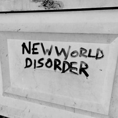NEW WORLD DISORDER